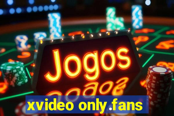 xvideo only.fans